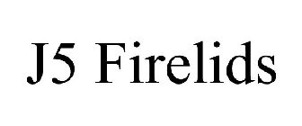 J5 FIRELIDS