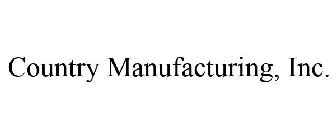 COUNTRY MANUFACTURING, INC.