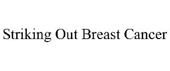 STRIKING OUT BREAST CANCER