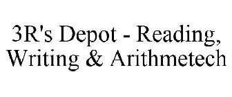 3R'S DEPOT - READING, WRITING & ARITHMETECH