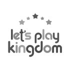 LET'S PLAY KINGDOM