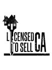 LICENSED TO SELL CA
