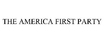 THE AMERICA FIRST PARTY