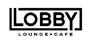 LOBBY LOUNGE + CAFE