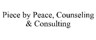 PIECE BY PEACE, COUNSELING & CONSULTING