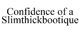 CONFIDENCE OF A SLIMTHICKBOOTIQUE