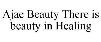 AJAE BEAUTY THERE IS BEAUTY IN HEALING