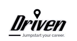 DRIVEN JUMPSTART YOUR CAREER.