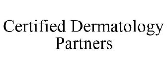 CERTIFIED DERMATOLOGY PARTNERS