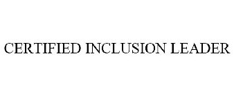 CERTIFIED INCLUSION LEADER