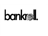BANKROLL.