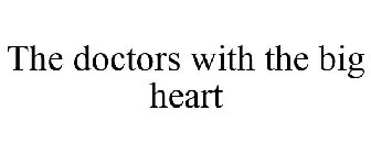 THE DOCTORS WITH THE BIG HEART