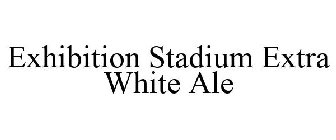 EXHIBITION STADIUM EXTRA WHITE ALE