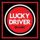 LUCKY DRIVER MIAMI