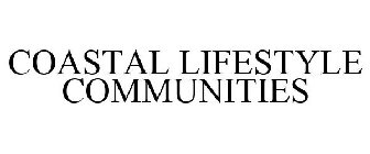 COASTAL LIFESTYLE COMMUNITIES