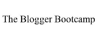 THE BLOGGER BOOTCAMP