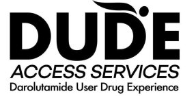 DUDE ACCESS SERVICES DAROLUTAMIDE USER DRUG EXPERIENCE