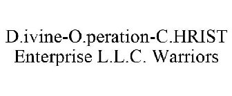 D.IVINE-O.PERATION-C.HRIST ENTERPRISE L.L.C. WARRIORS