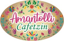 AMANTOLLI CAFETZIN