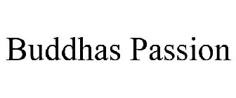 BUDDHAS PASSION