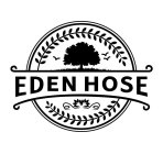 EDEN HOSE