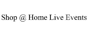 SHOP @ HOME LIVE EVENTS