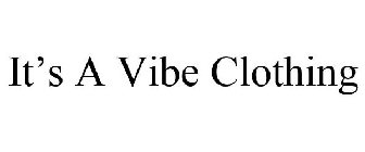 IT'S A VIBE CLOTHING