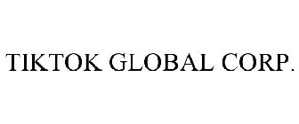 TIKTOK GLOBAL CORP.