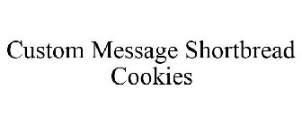 CUSTOM MESSAGE SHORTBREAD COOKIES