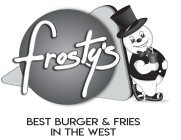 FROSTY'S, BEST BURGER & FRIES IN THE WEST