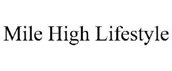 MILE HIGH LIFESTYLE