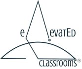 ELEVATED CLASSROOMS