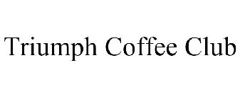 TRIUMPH COFFEE CLUB