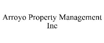 ARROYO PROPERTY MANAGEMENT INC