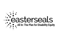 EASTERSEALS ALL IN: THE PLAN FOR DISABILITY EQUITY