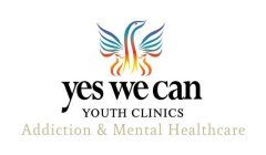 YES WE CAN YOUTH CLINICS ADDICTION & MENTAL HEALTHCARE