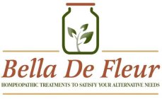 BELLA DE FLEUR HOMEOPATHIC TREATMENTS TO SATISFY YOUR ALTERNATIVE NEEDS