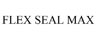 FLEX SEAL MAX