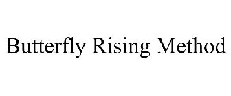 BUTTERFLY RISING METHOD