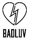 BADLUV