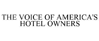 THE VOICE OF AMERICA'S HOTEL OWNERS