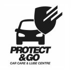 PROTECT & GO CAR CARE & LUBE CENTRE