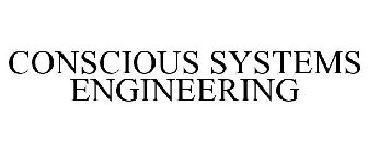 CONSCIOUS SYSTEMS ENGINEERING
