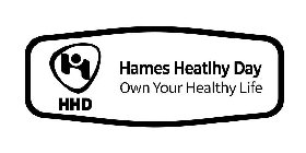 H HHD HAMES HEALTHY DAY OWN YOUR HEALTHY LIFE