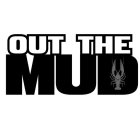 OUT THE MUD