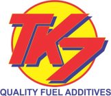 TK7 QUALITY FUEL ADDITIVES