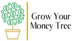 GROW YOUR MONEY TREE