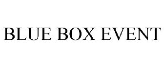 BLUE BOX EVENT