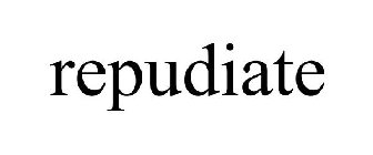 REPUDIATE