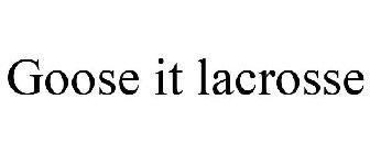 GOOSE IT LACROSSE